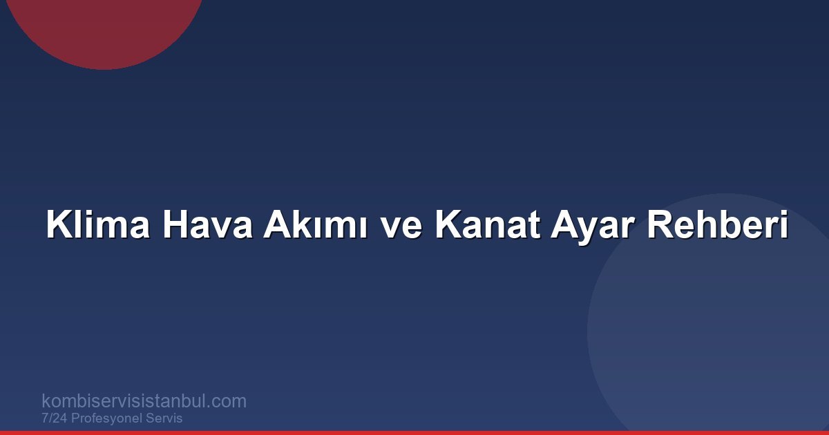 Klima Soğuk Hava Akımı Nasıl Ayarlanır? En Verimli...